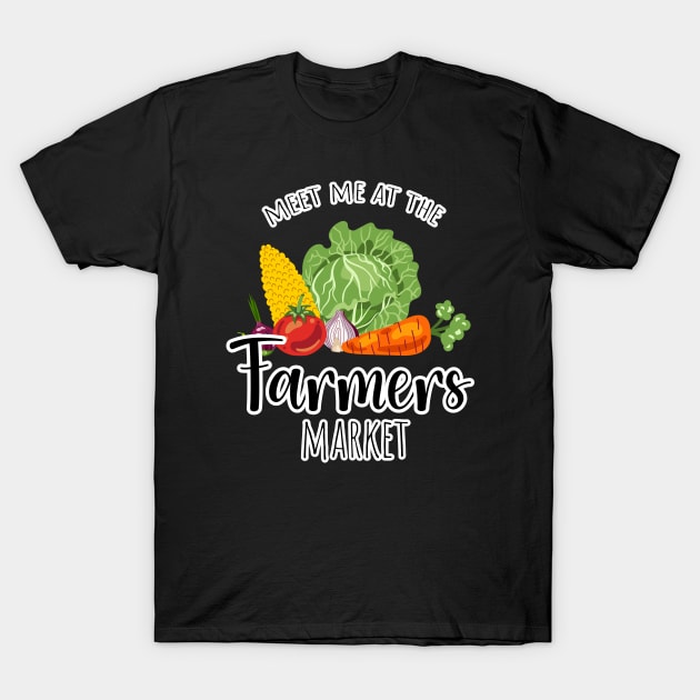 Meet me at the Farmers market on black T-Shirt by Schioto